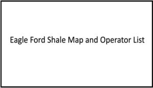 Eagle Ford Shale Map and Operator List